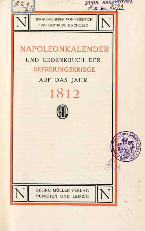 Napoleonkalender und Gedenkbuch der Befreiungskriege auf das Jahr 1812 / hrsg. von Friedrich und Gertrude Kircheisen