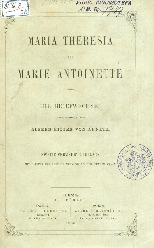 Maria Theresia und Marie Antoinette : Ihr Briefwechsel / hrsg. von Alfred Ritter von Arneth
