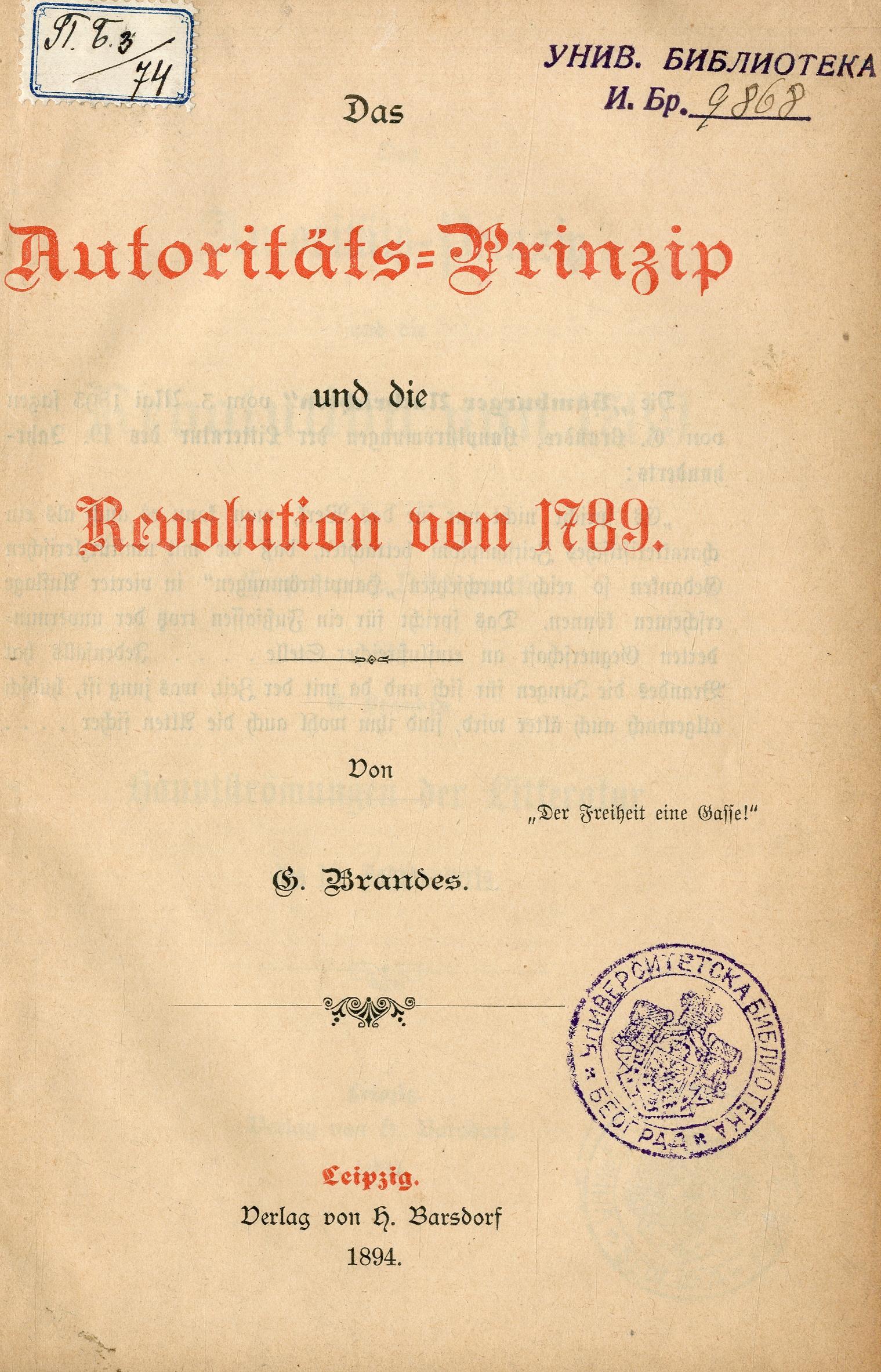Das Autoritäts = Prinzip und die Revolution von 1789 / von G. Brandes