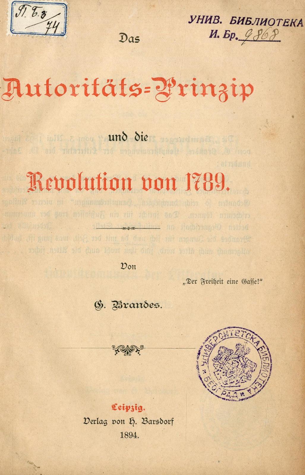 Das Autoritäts = Prinzip und die Revolution von 1789 / von G. Brandes