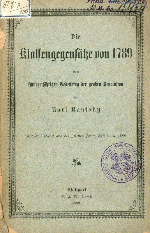 Die Klassengegensätze von 1789 : zum hundertjährigen Gedenktag der grossen Revolution / von Karl Kautsky