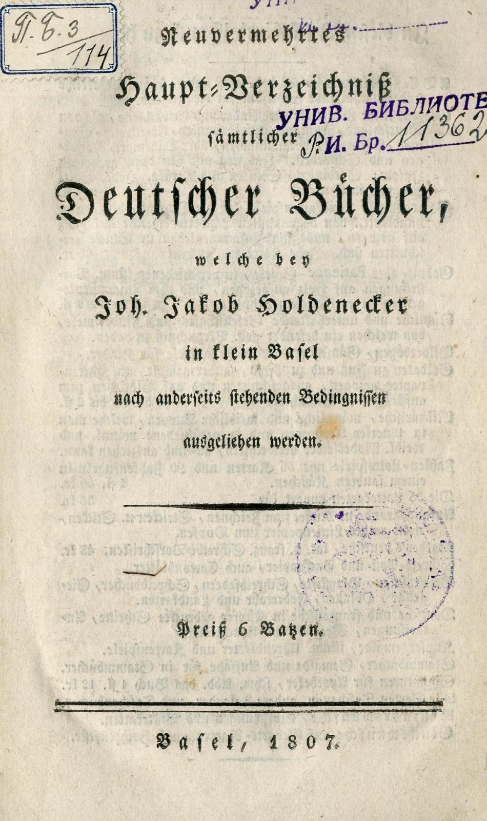 Neuvermehrtes Haupt-Verzeichniss sämtlicher Deutscher Bücher, welche bei Joh. Jakob Holdenecker in klein Basel nach anderseits stehenden Bedingnissen ausgeliechen werden