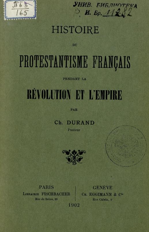 Histoire du protestantisme français pendant la Révolution et l'Empire / par Ch. Durand