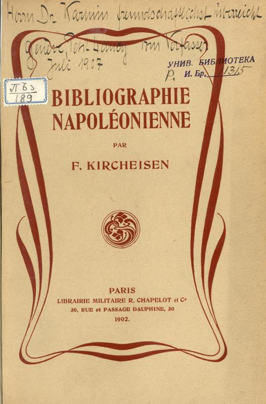 Bibliographie napoléonienne : collection de sources classées par ordre de matières / par F. Kircheisen