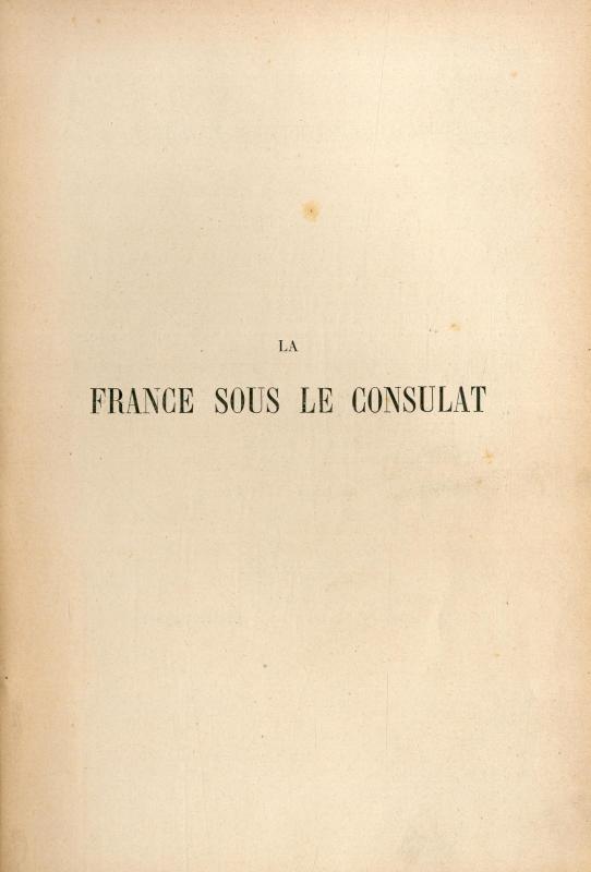 La France sous le Consulat / par F. Corréard