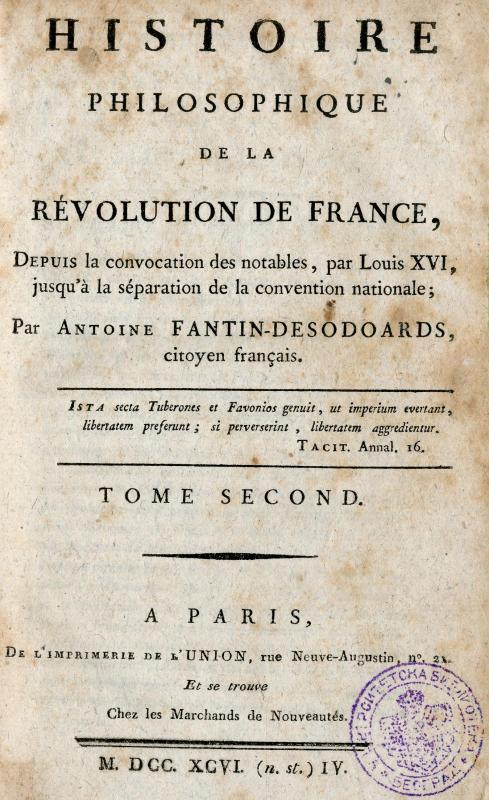 Histoire philosophique de la Révolution de France, depuis la convocation des notables, par Louis XVI, jusqu'à la séparation de la Convention nationale / par Antoine Fantin-Desodoards