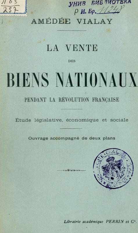 La vente des biens nationaux pendant la Révolution française : étude législative, économique et sociale : ouvrage accompagné de deux plans