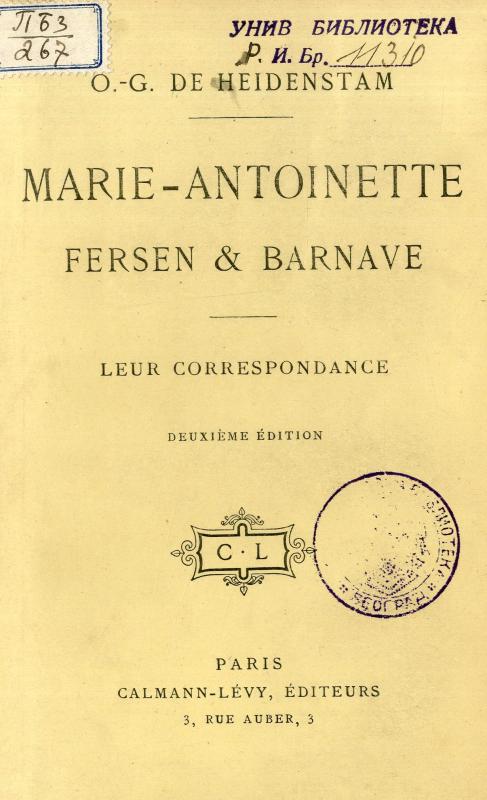 Marie-Antoinette, Fersen et Barnave : leur correspondance / O.-G. de Heidenstam