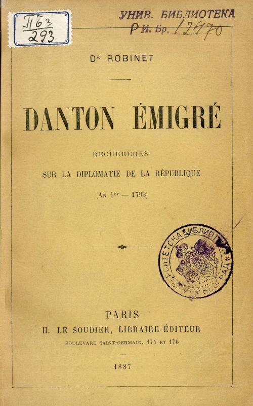 Danton émigré : recherches sur la diplomatie de la République an 1er-1793 / Dr. Robinet
