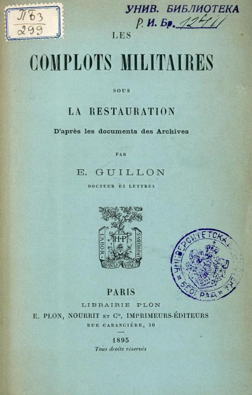 Les complots militaires sous la Restauration, d'après les documents des archives / par É. Guillon