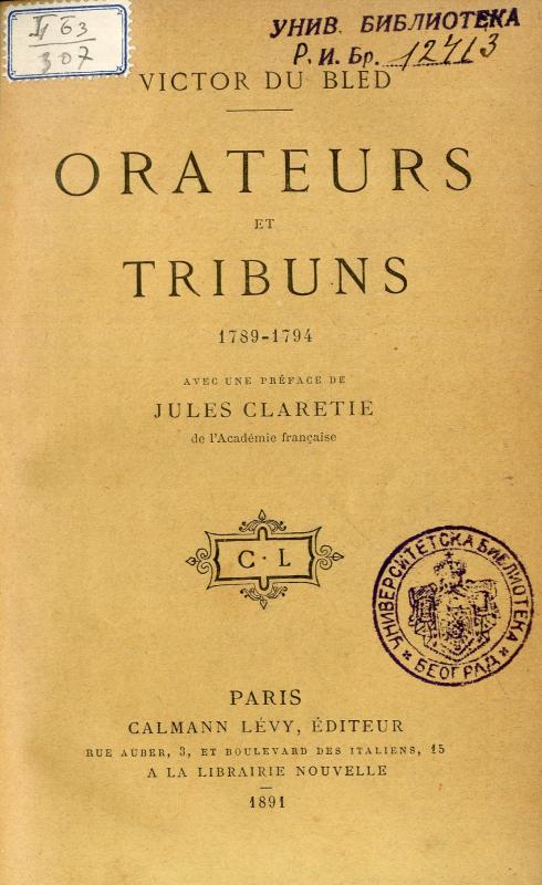 Orateurs et tribuns 1789-1794 / Victor Du Bled / avec une préface de Jules Claretie