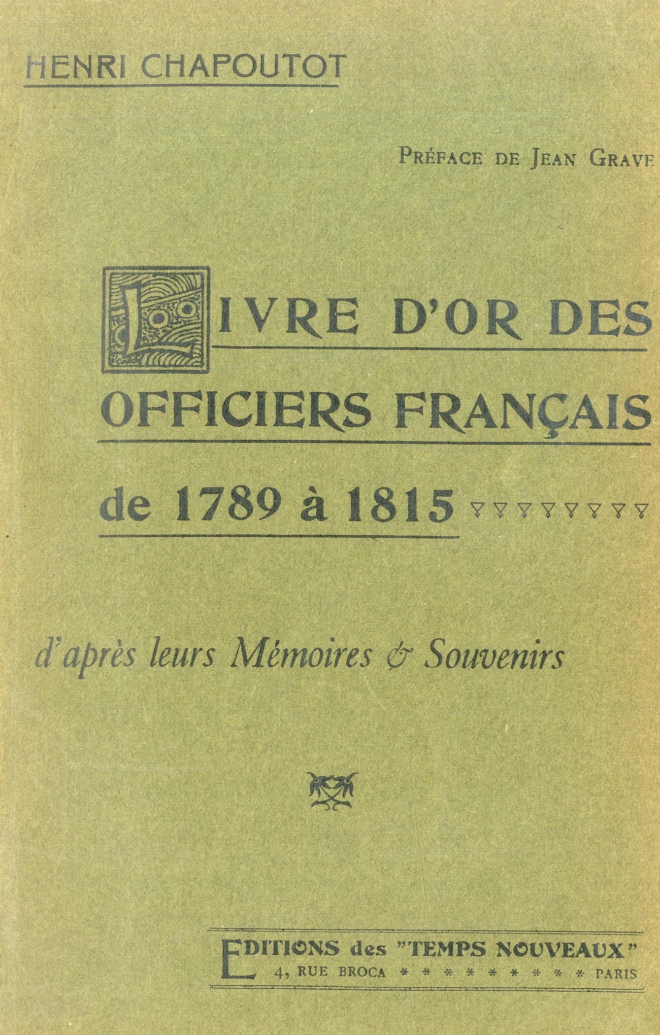 Livre d'or des officiers français de 1789 à 1815 : d'après leurs mémoires et souvenirs / Henri Chapoutot ; préface de Jean Grave