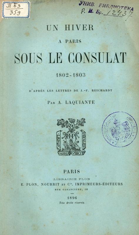 Un hiver à Paris sous le Consulat (1802-1803) d'après les lettres de J.-F. Reichardt / par A. Laquiante