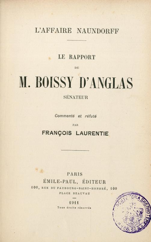 L'Affaire Naundorff : le rapport de M. Boissy d'Anglas, sénateur / commenté et réfuté par François Laurentie