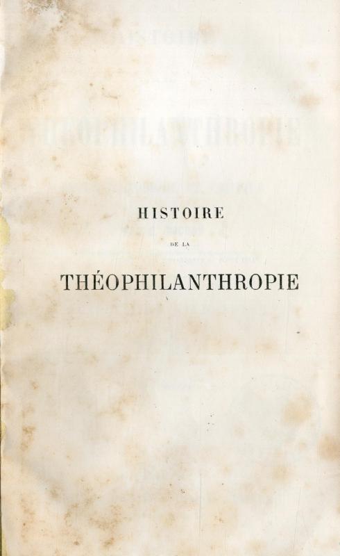 Histoire de la théophilanthropie : étude historique et critique : suivi d'une notice sur les catholiques allemands / par É. Gachon