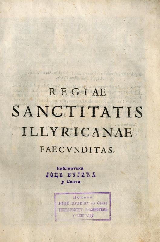 Regiae sanctitatis illyricanae foecunditas / a Ioanne Tomco Marnavitio Bosnensi edita