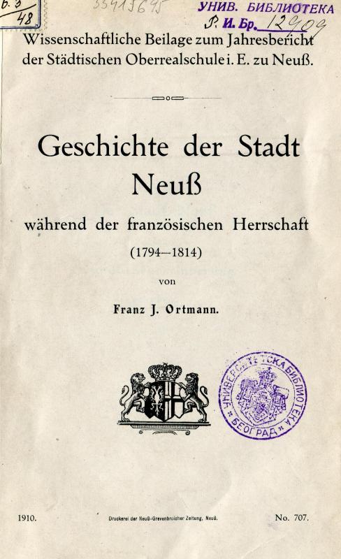 Geschichte der Stadt Neuss während der französischen Herrschaft : (1794-1814) / Franz J. Ortmann