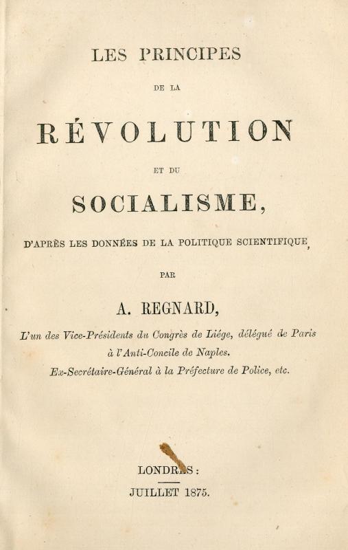 Les principes de la Révolution et du socialisme d'après les données de la politique scientifique / par A. Regnard