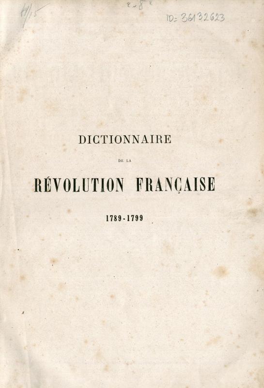 Dictionnaire de la Révolution française 1789-1799 / par Décembre-Alonnier ; illustrations d'après des gravures, des médailles et des documents du temps