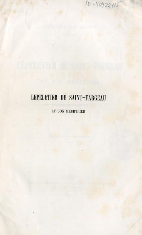 Lepeletier de Saint-Fargeau et son meurtrier : documents inédits / Edmond Le Blant