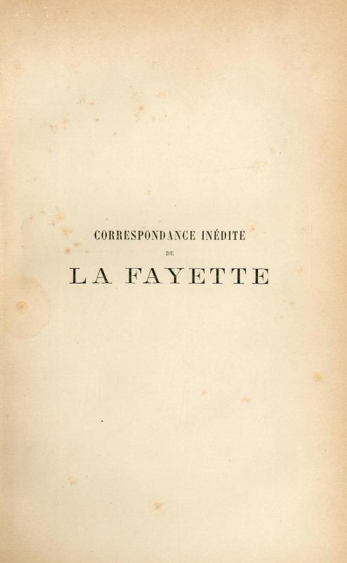 Correspondance inédite de La Fayette : lettres de prison, lettres d'exil (1793-1801) / précédée d'une étude psychologique par Jules Thomas