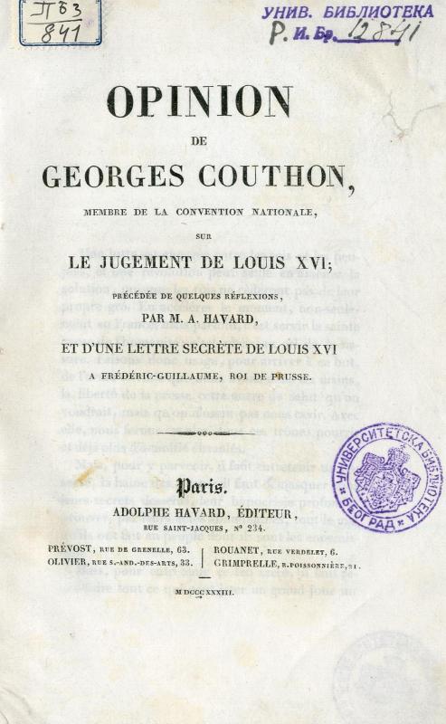 Opinion de Georges Couthon sur le jugement de Louis XVI / précédée de quelques réflexion par M. A. Havard et d'une lettre secrète de Louis XVI à Frédéric-Guillaume, roi de Prusse
