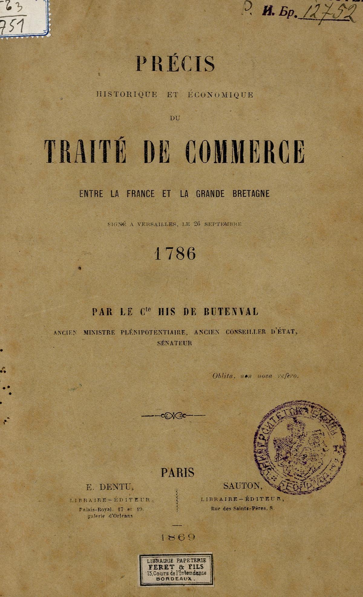 Précis historique et économique du traité de commerce entre la France et la Grande Bretagne : signé à Versailles, le 26 septembre 1786 / par le Cte His de Butenval