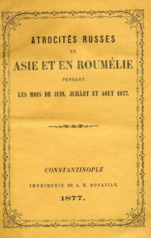 Atrocités russes en Asie et en Roumélie pendant les mois Juin, Juillet et Aout 1877