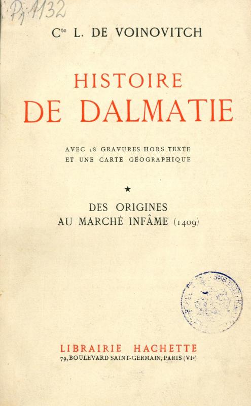 Histoire de Dalmatie : avec 18 gravures hors texte et une carte geographique. [1], Des origines au marche infame (1409)
