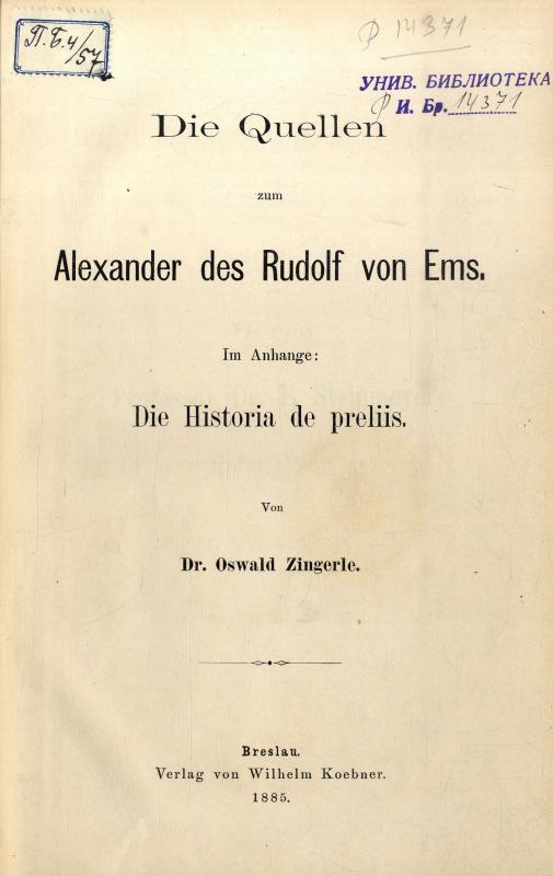 Die Quellen zum Alexander des Rudolfs von Ems : im Anhange die Historia de preliis